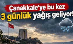 Çanakkale'ye bu kez 3 günlük yağış geliyor