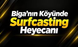 Biga'nın Köyünde Surfcasting Heyecanı