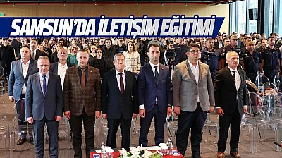 Samsun'da 'İletişim Yüzyılı Güçlü İletişim, Etkin Kamu' eğitimi