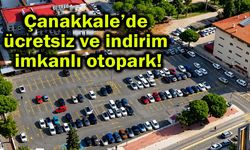 Çanakkale’de ücretsiz ve indirim imkanlı otopark!