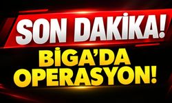 Son Dakika! Biga'da operasyon!