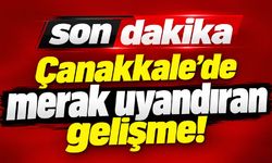 Çanakkale’de merak uyandıran gelişme! (Video)