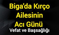 Biga'da Kırço Ailesinin Acı Günü