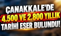 Çanakkale'de 4.500 ve 2.800 yıllık tarihi eser bulundu!