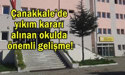 Çanakkale’de yıkım kararı alınan okulda önemli gelişme!