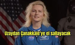 Uzaydan Çanakkale'ye el sallayacak (Video)