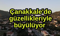 Çanakkale'de güzellikleriyle büyülüyor (Video)