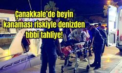 Çanakkale’de beyin kanaması riskiyle denizden tıbbi tahliye!